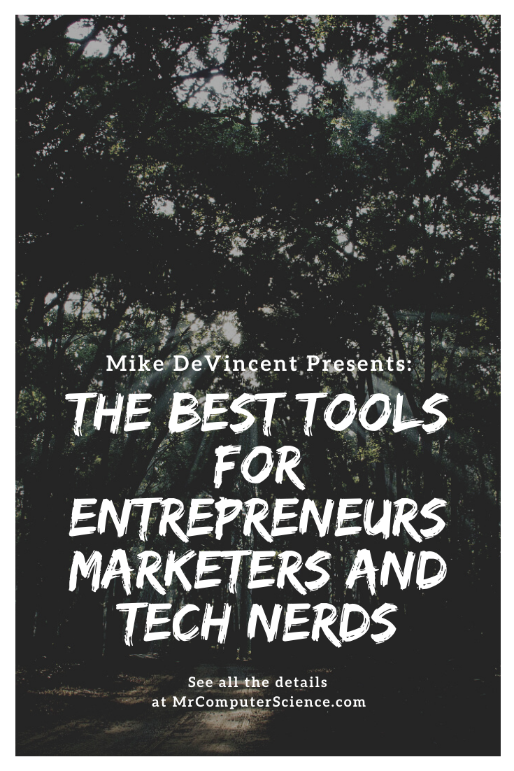 The Best Tools For Entrepreneurs Marketers And Tech Nerds