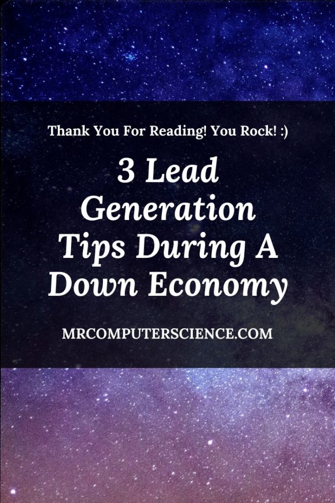 3 Vital Lead Generation Tips During A Down Economy