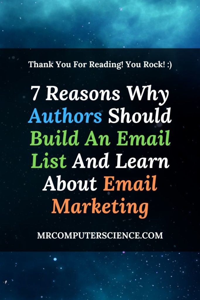 7 Reasons Why Authors Should Build An Email List And Learn Email Marketing!