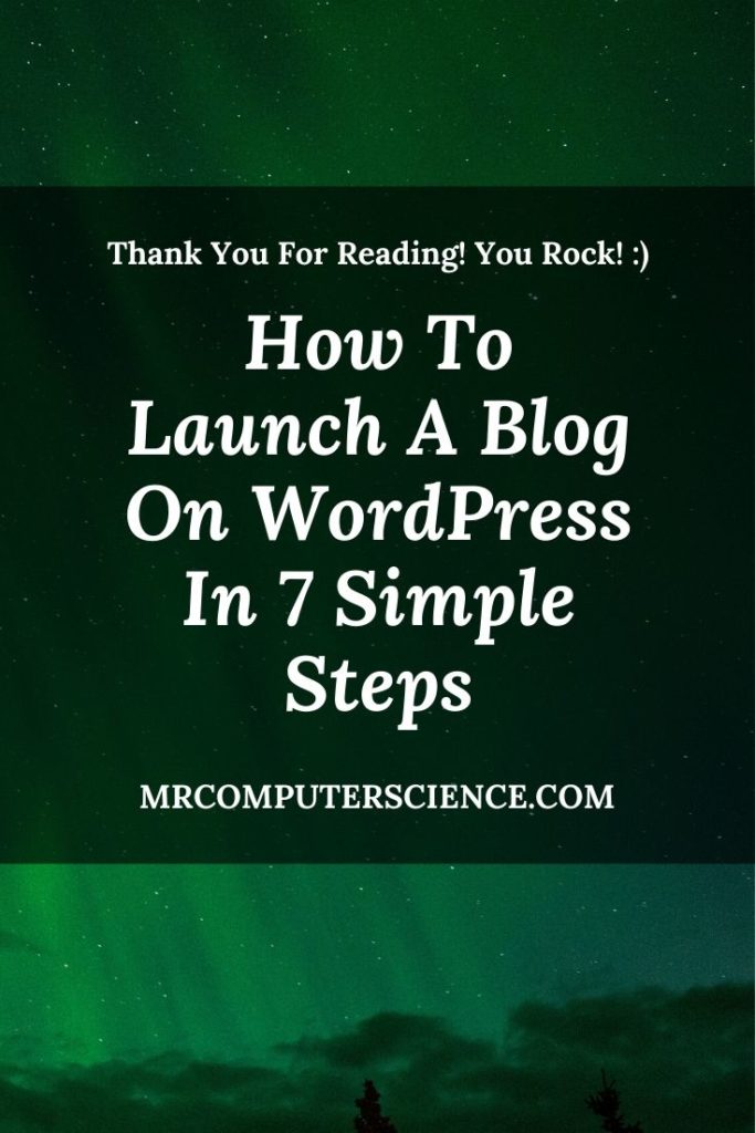 How To Launch A Blog On WordPress Successfully Without Stress In 7 Simple Steps