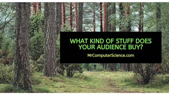 What Type Of Stuff Does Your Audience Buy